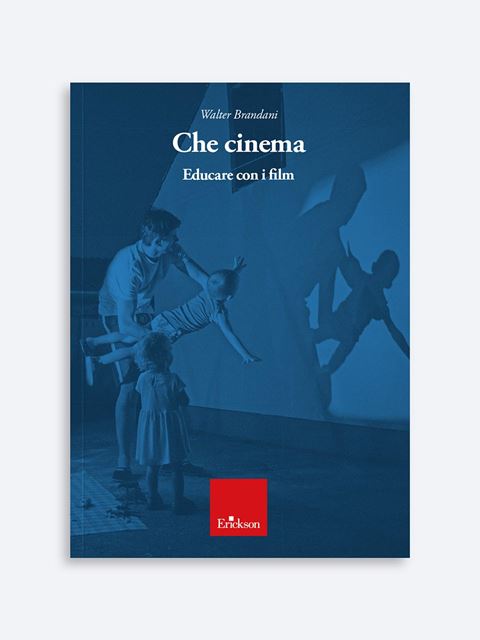 Che cinema: educazione tramite film - Erickson