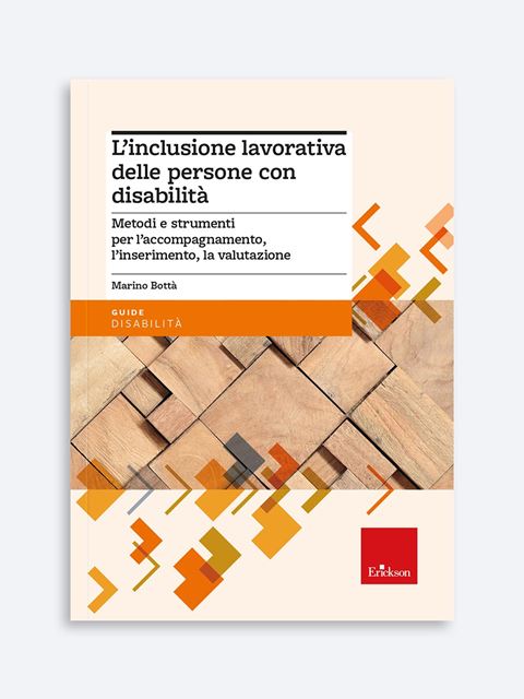 L'inclusione lavorativa delle persone con disabilità - Autismo e disabilità: libri, corsi di formazione e strumenti - Erickson