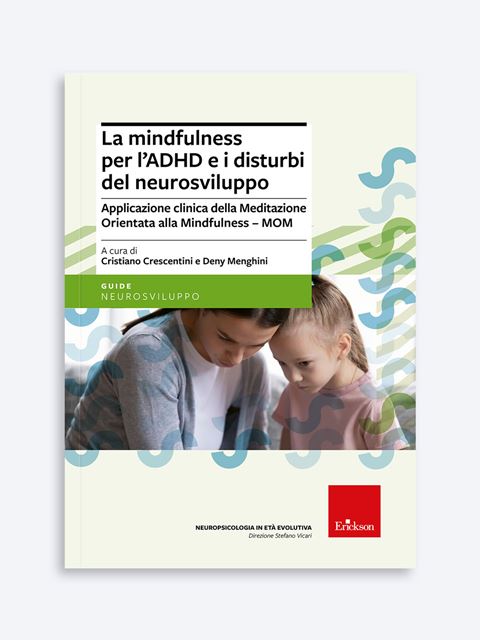 La mindfulness per l’ADHD e i disturbi del neurosv Libro - Erickson Eshop