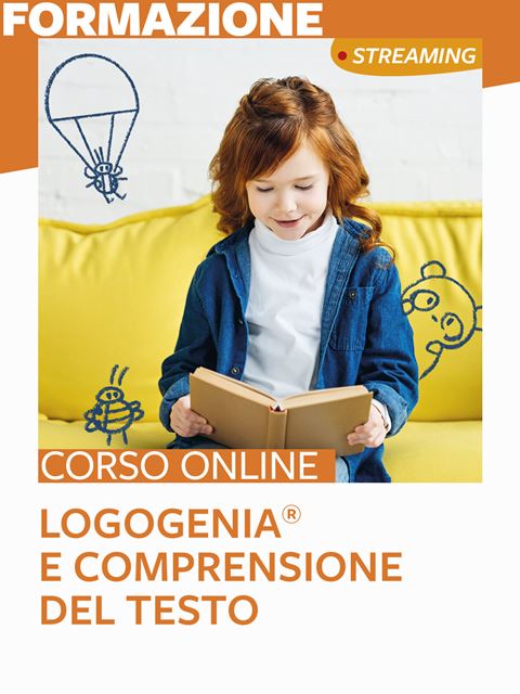 Logogenia® e comprensione del testo - Formazione per docenti, educatori, assistenti sociali, psicologi - Erickson