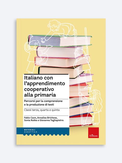 Italiano con l’apprendimento cooperativo alla primaria - Novità Erickson: tutte le ultime pubblicazioni sempre aggiornate