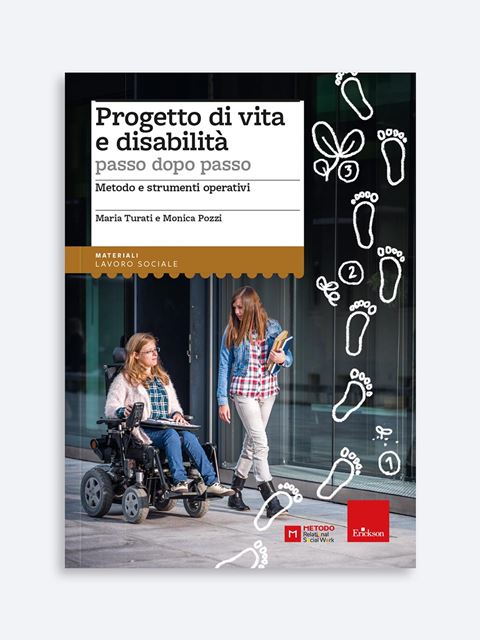 Progetto di vita e disabilità passo dopo passo - Libri e formazione per Educatori e Assistenti Sociali - Erickson