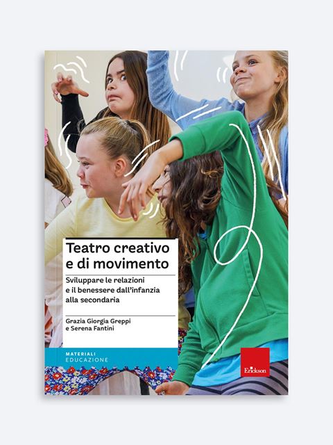 Teatro creativo e di movimento - Didattica: libri, guide e materiale per la scuola - Erickson