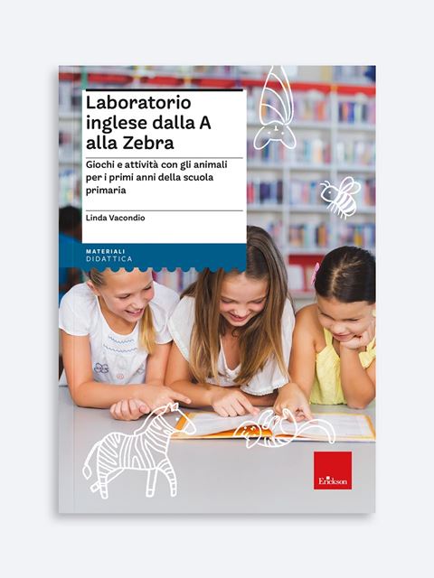Laboratorio inglese dalla A alla Zebra - Libri per la Scuola Primaria per bambini e insegnanti - Erickson