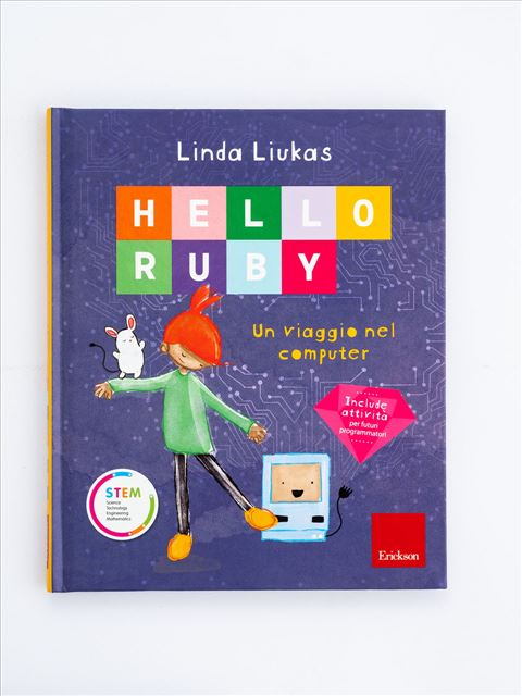 HELLO RUBY - Un viaggio nel computer - Linda Liukas - Erickson