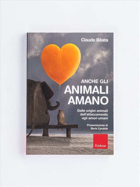 Anche gli animali amano - Claude Béata - Erickson