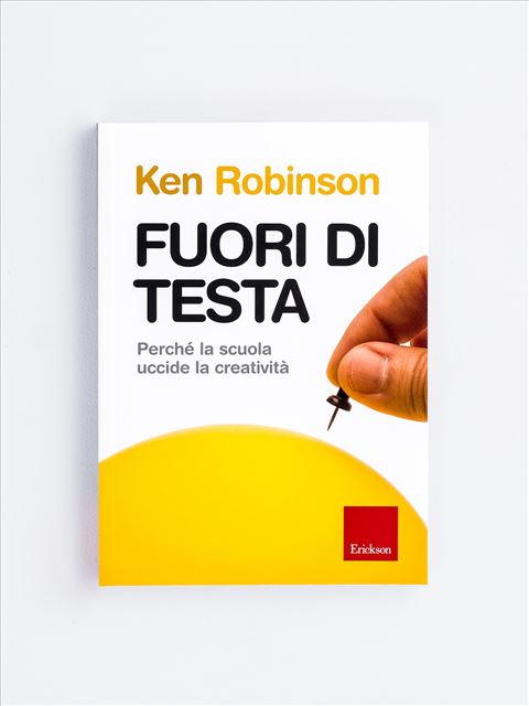 Fuori di testa - Ken Robinson | Libri e Pubblicazioni Erickson