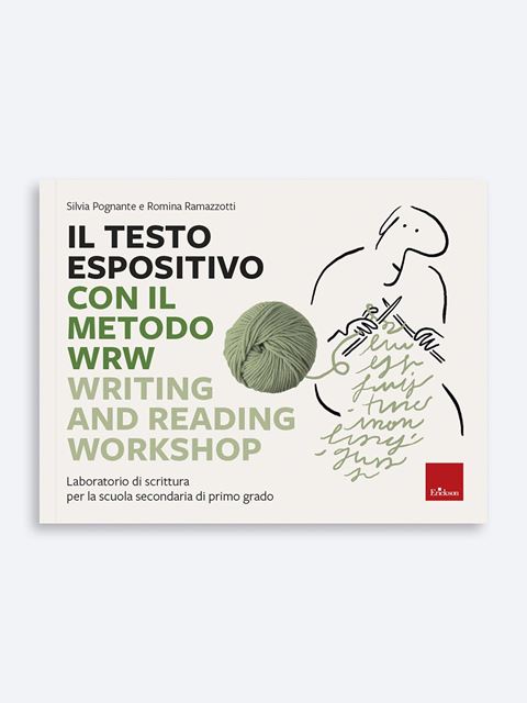 Il testo espositivo con il metodo WRW - Writing and Reading Workshop - Italiano: libri, guide e materiale didattico per la scuola - Erickson