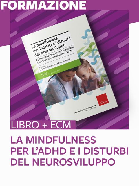 La mindfulness per l’ADHD e i Disturbi del neurosviluppo - 25 ECM - App e software - Libri - Erickson
