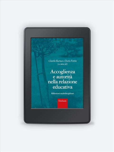 Accoglienza e autorità nella relazione educativa - Dario Fortin - Erickson