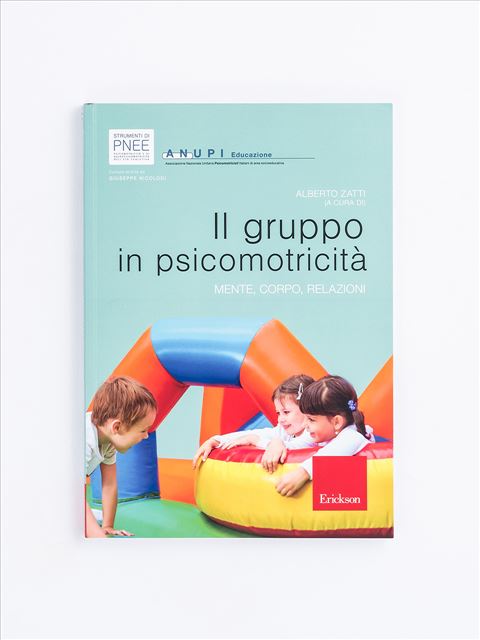 Il gruppo in psicomotricità - Potenziamento Motricità Bambini: Libri, Giochi e Riviste Erickson