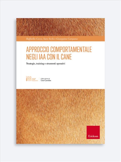 Approccio comportamentale negli IAA con il cane - Giuseppina Campana - Erickson