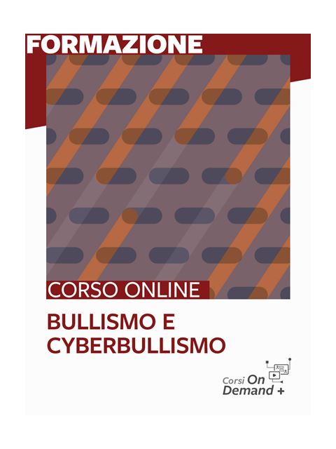Ero un bullo: corso di approfondimento sul bullismo e cyberbullismo +  libro - Edizione 2024 - Orizzonte Scuola Formazione