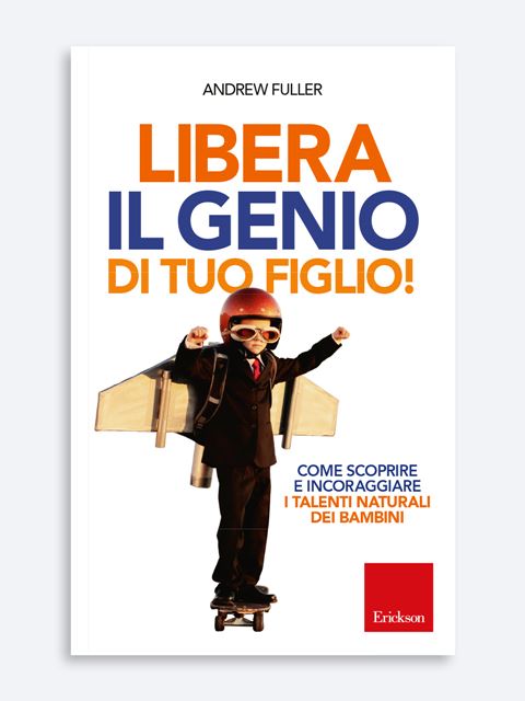Libera Il Genio Di Tuo Figlio Libri Erickson