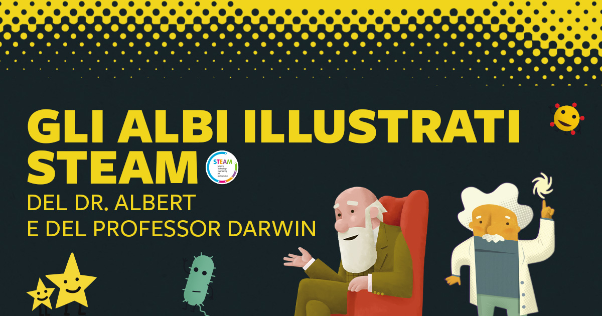 Gli albi illustrati STEAM del Dr. Albert e del professor Darwin