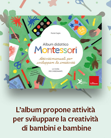 Album didattico Montessori. Attività manuali per sviluppare la creatività.  La guida per l'insegnante. 3-6 anni - Paola Ceglia